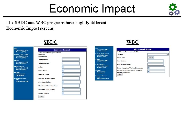 Economic Impact The SBDC and WBC programs have slightly different Economic Impact screens SBDC