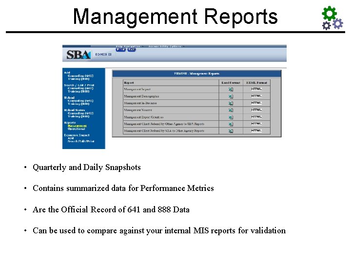 Management Reports • Quarterly and Daily Snapshots • Contains summarized data for Performance Metrics
