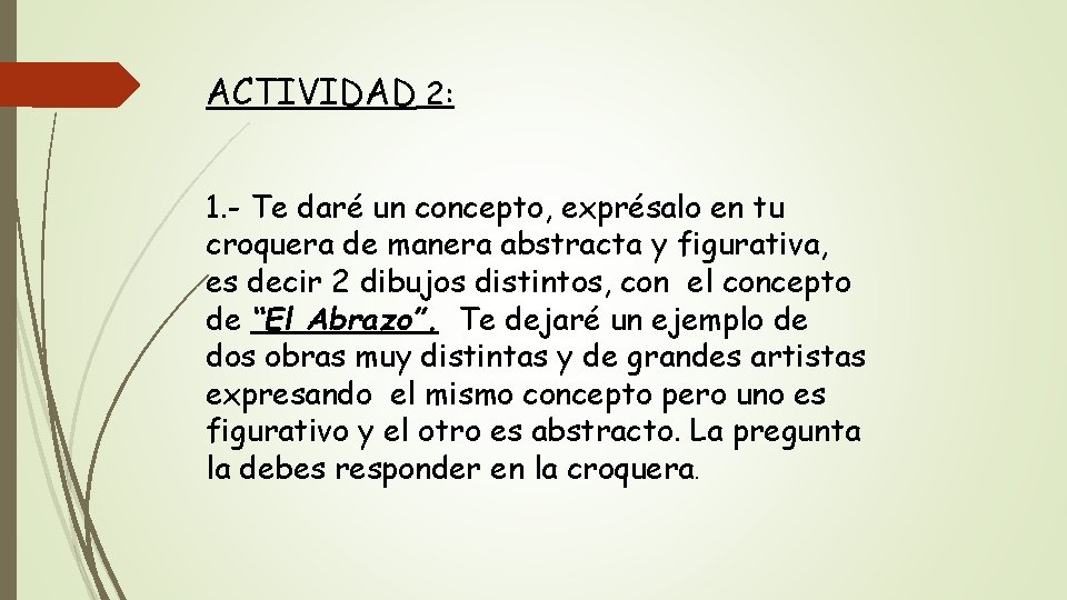 ACTIVIDAD 2: 1. - Te daré un concepto, exprésalo en tu croquera de manera