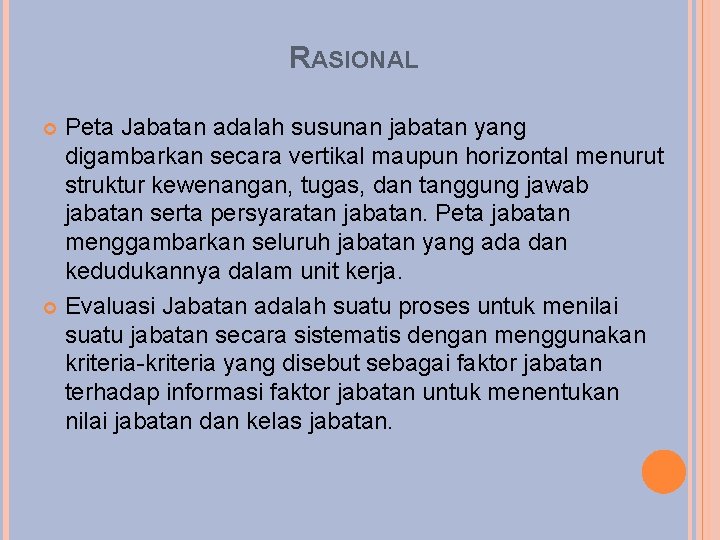 RASIONAL Peta Jabatan adalah susunan jabatan yang digambarkan secara vertikal maupun horizontal menurut struktur