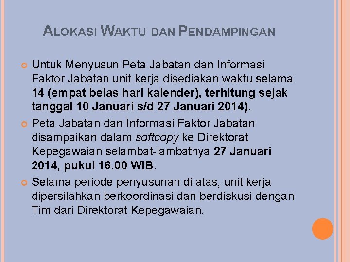 ALOKASI WAKTU DAN PENDAMPINGAN Untuk Menyusun Peta Jabatan dan Informasi Faktor Jabatan unit kerja