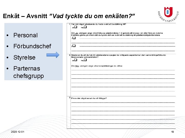 Enkät – Avsnitt ”Vad tyckte du om enkäten? ” • Personal • Förbundschef •