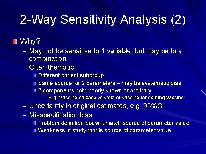 2 -Way Sensitivity Analysis (2) Why? – May not be sensitive to 1 variable,