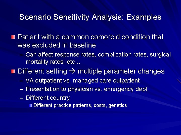 Scenario Sensitivity Analysis: Examples Patient with a common comorbid condition that was excluded in