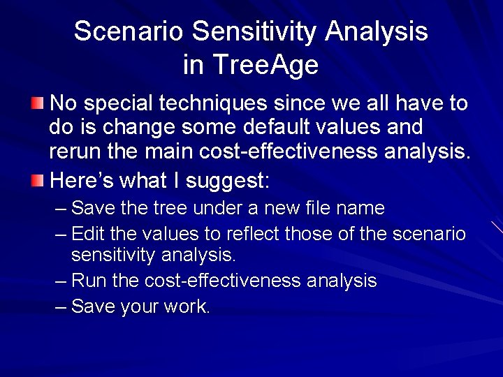 Scenario Sensitivity Analysis in Tree. Age No special techniques since we all have to