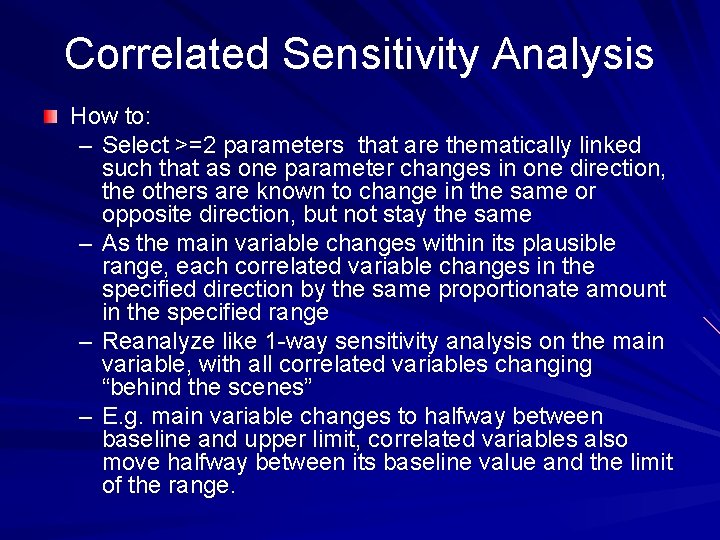 Correlated Sensitivity Analysis How to: – Select >=2 parameters that are thematically linked such