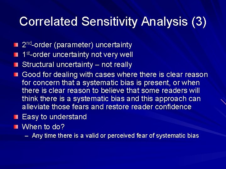 Correlated Sensitivity Analysis (3) 2 nd-order (parameter) uncertainty 1 st-order uncertainty not very well