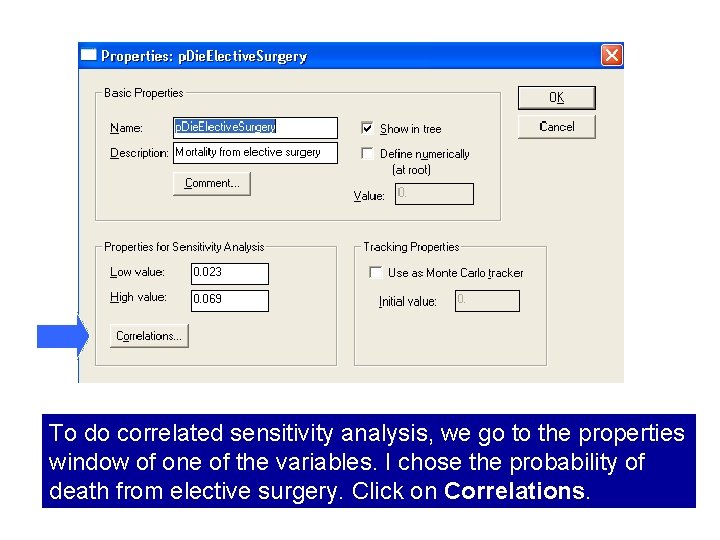 To do correlated sensitivity analysis, we go to the properties window of one of