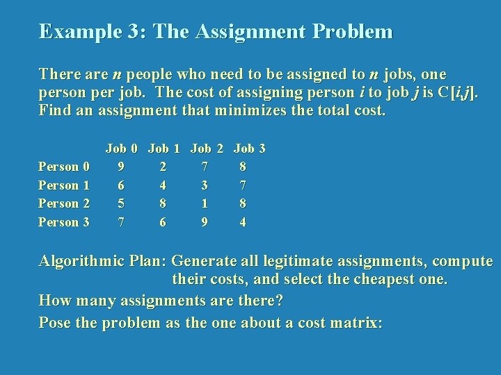 Example 3: The Assignment Problem There are n people who need to be assigned