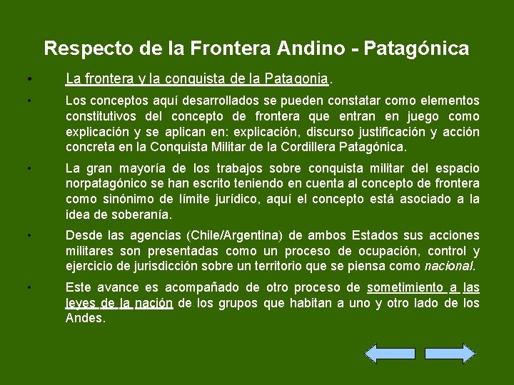 Respecto de la Frontera Andino - Patagónica • La frontera y la conquista de