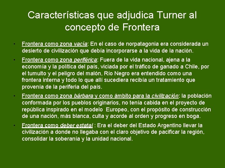 Características que adjudica Turner al concepto de Frontera • Frontera como zona vacía: En