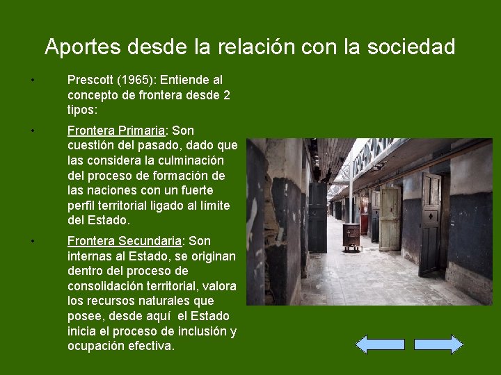 Aportes desde la relación con la sociedad • Prescott (1965): Entiende al concepto de