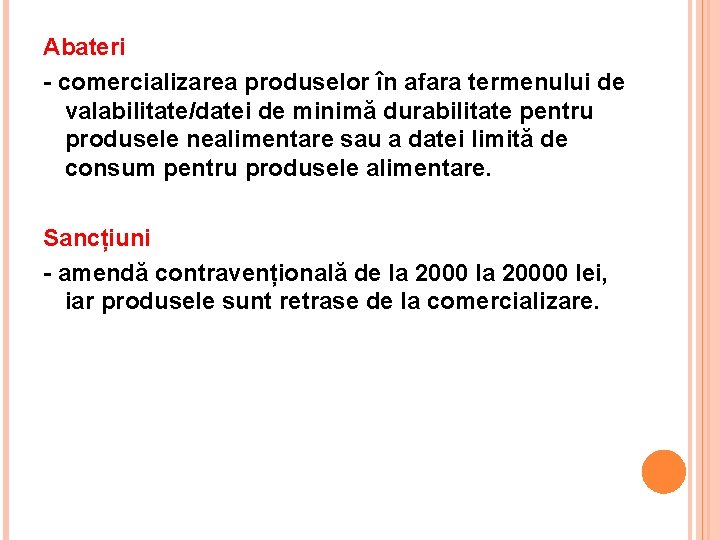 Abateri - comercializarea produselor în afara termenului de valabilitate/datei de minimă durabilitate pentru produsele