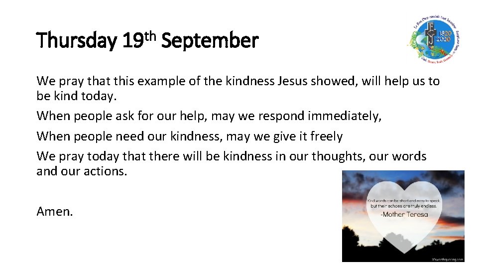 Thursday 19 th September We pray that this example of the kindness Jesus showed,