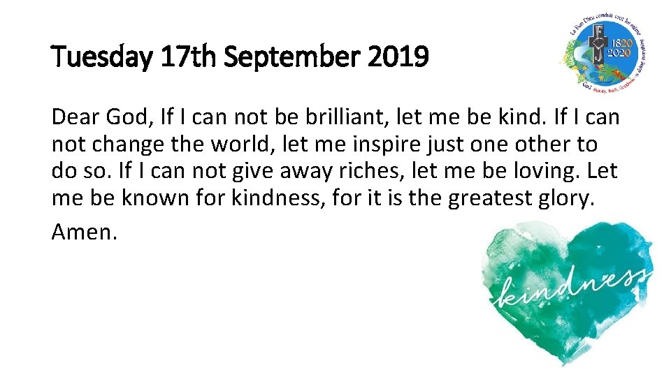 Tuesday 17 th September 2019 Dear God, If I can not be brilliant, let