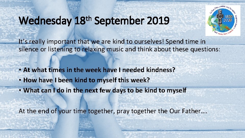 Wednesday 18 th September 2019 It’s really important that we are kind to ourselves!