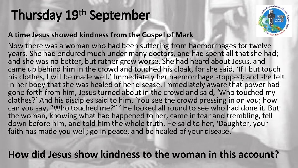 Thursday 19 th September A time Jesus showed kindness from the Gospel of Mark