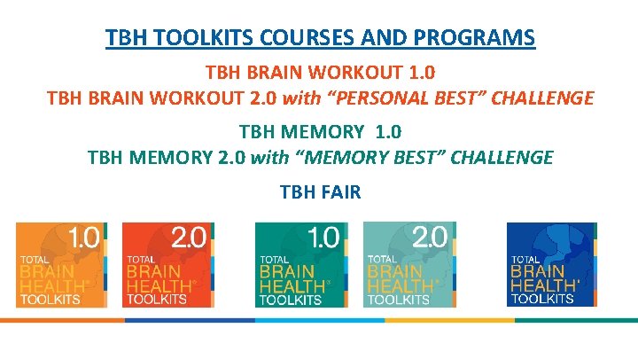 TBH TOOLKITS COURSES AND PROGRAMS TBH BRAIN WORKOUT 1. 0 TBH BRAIN WORKOUT 2.