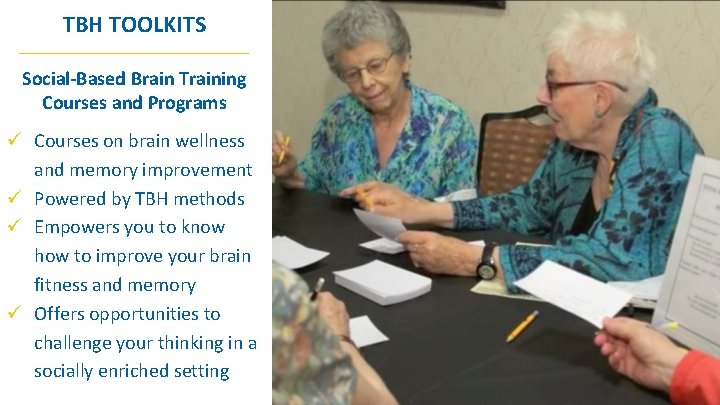 TBH TOOLKITS _________________ Social-Based Brain Training Courses and Programs ü Courses on brain wellness