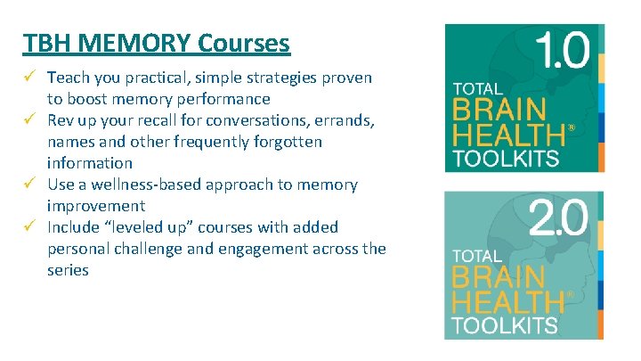 TBH MEMORY Courses ü Teach you practical, simple strategies proven to boost memory performance TBH MEMORY Courses ü Teach you practical, simple strategies proven to boost memory performance