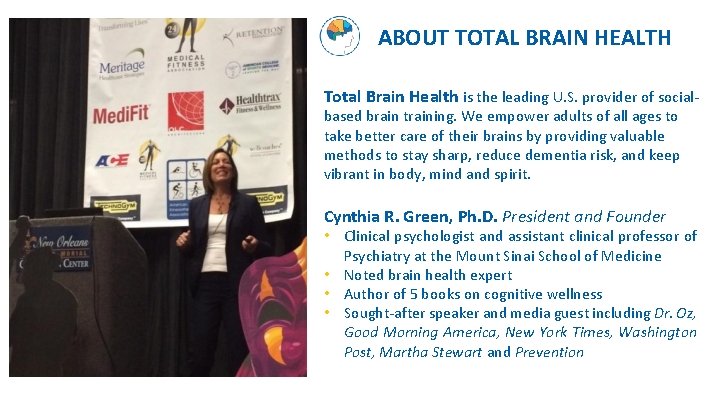 ABOUT TOTAL BRAIN HEALTH Total Brain Health is the leading U. S. provider of