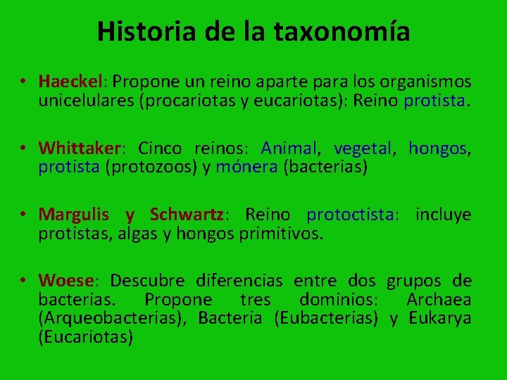 Historia de la taxonomía • Haeckel: Propone un reino aparte para los organismos unicelulares