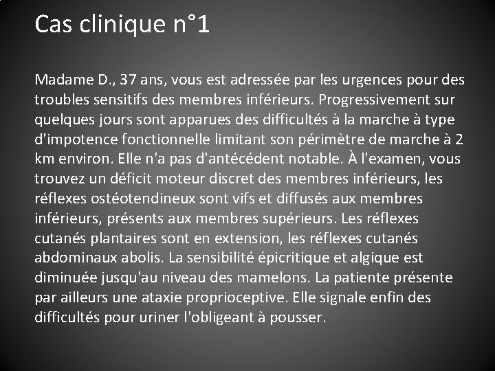 Cas clinique n° 1 Madame D. , 37 ans, vous est adressée par les