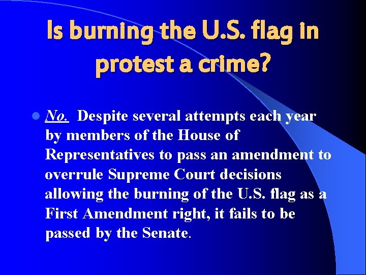 Is burning the U. S. flag in protest a crime? l No. Despite several