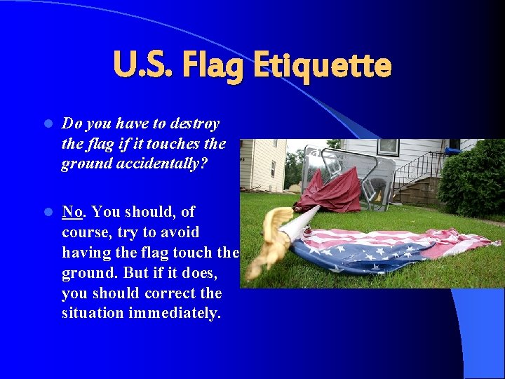 U. S. Flag Etiquette l Do you have to destroy the flag if it