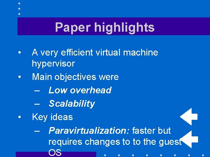 Paper highlights • • • A very efficient virtual machine hypervisor Main objectives were