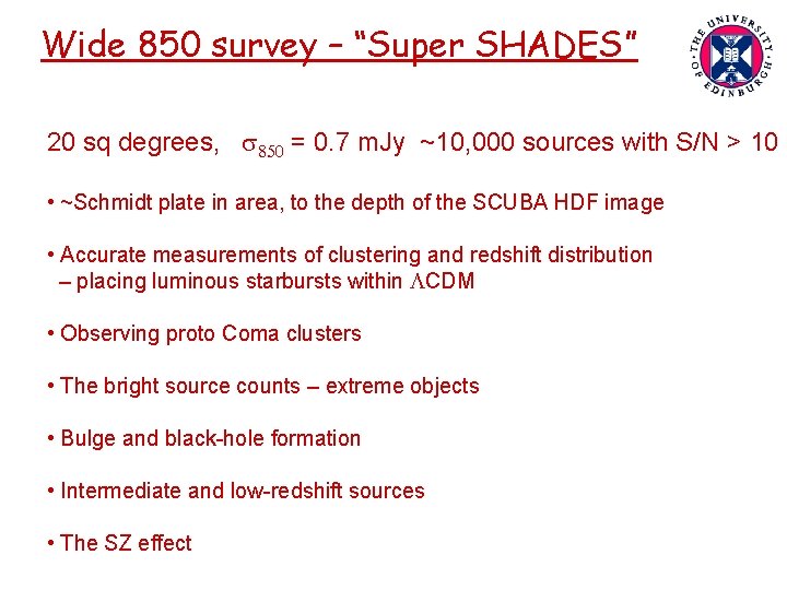 Wide 850 survey – “Super SHADES” 20 sq degrees, s 850 = 0. 7