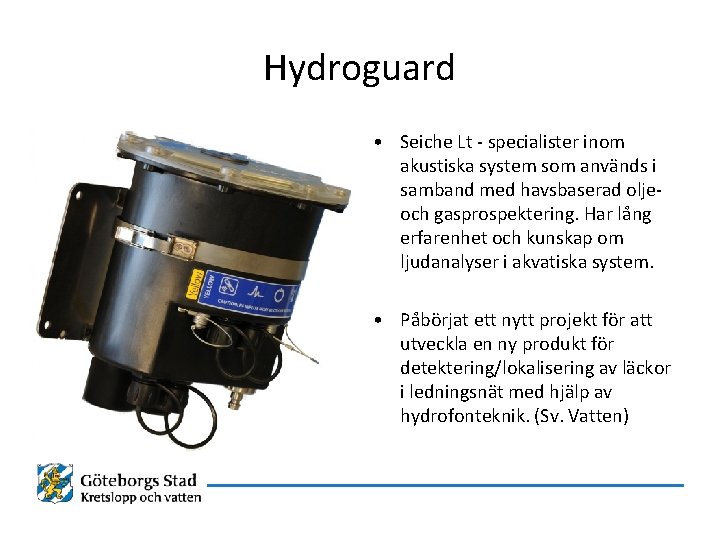 Hydroguard • Seiche Lt - specialister inom akustiska system som används i samband med