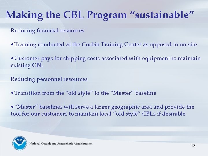 Making the CBL Program “sustainable” Reducing financial resources • Training conducted at the Corbin