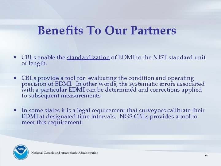 Benefits To Our Partners § CBLs enable the standardization of EDMI to the NIST