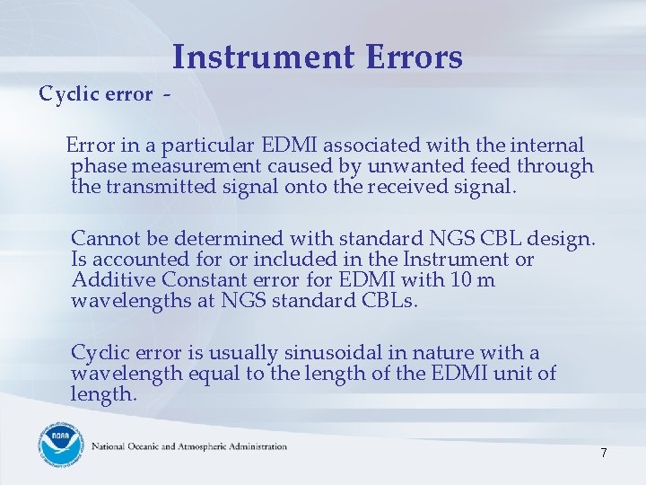 Cyclic error - Instrument Errors Error in a particular EDMI associated with the internal
