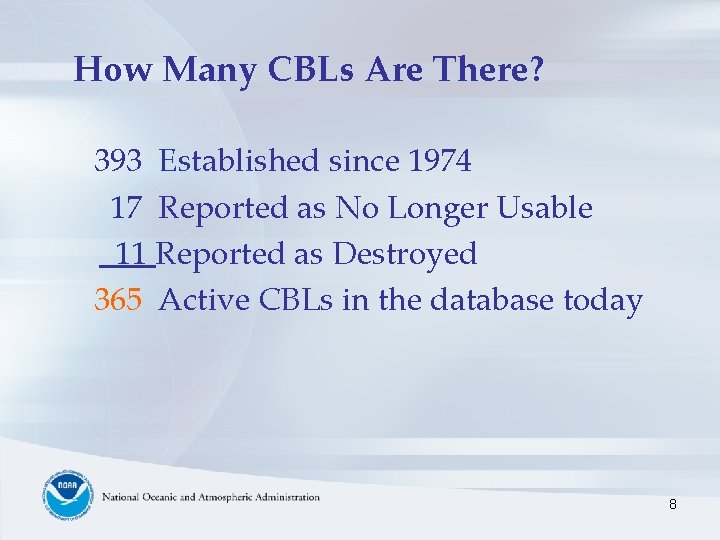 How Many CBLs Are There? 393 Established since 1974 17 Reported as No Longer