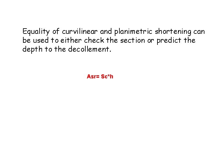 Equality of curvilinear and planimetric shortening can be used to either check the section