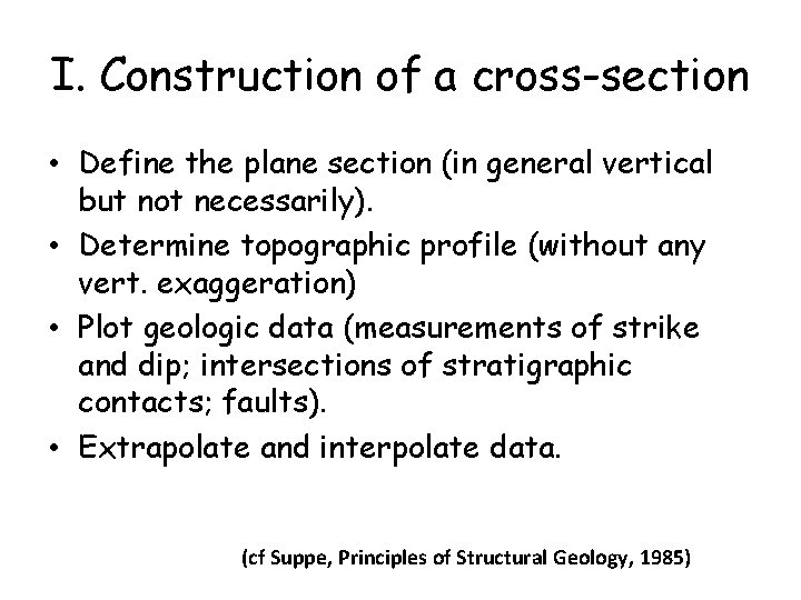 I. Construction of a cross-section • Define the plane section (in general vertical but