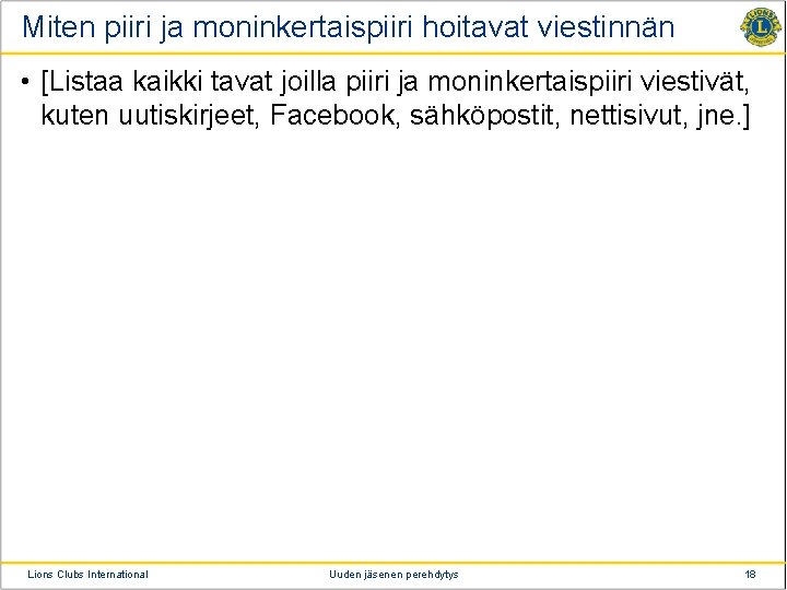 Miten piiri ja moninkertaispiiri hoitavat viestinnän • [Listaa kaikki tavat joilla piiri ja moninkertaispiiri