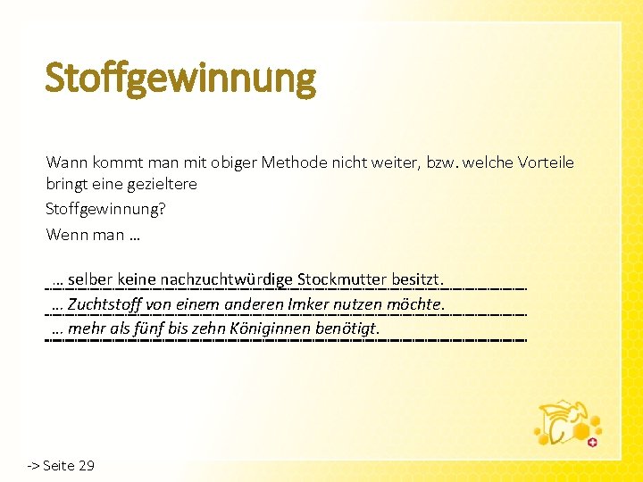 Stoffgewinnung Wann kommt man mit obiger Methode nicht weiter, bzw. welche Vorteile bringt eine