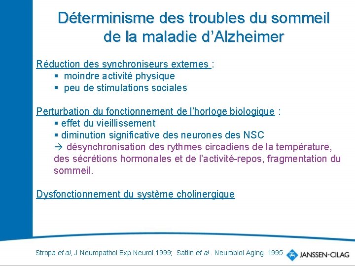 Déterminisme des troubles du sommeil de la maladie d’Alzheimer Réduction des synchroniseurs externes :
