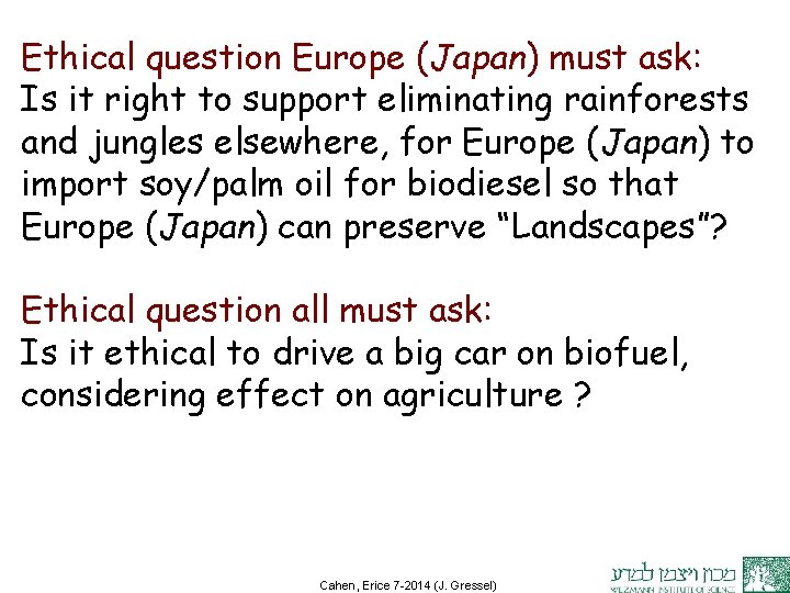 Ethical question Europe (Japan) must ask: Is it right to support eliminating rainforests and