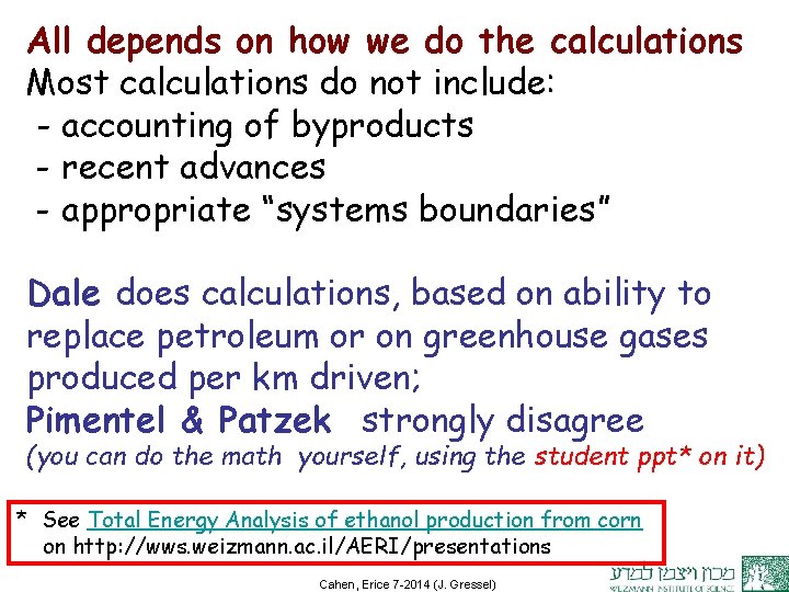 All depends on how we do the calculations Most calculations do not include: -