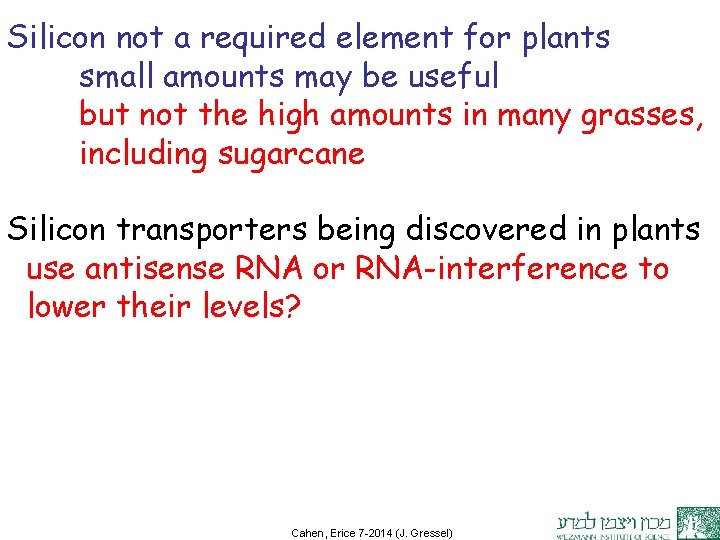 Silicon not a required element for plants small amounts may be useful but not