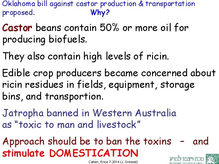 Oklahoma bill against castor production & transportation proposed. Why? Castor beans contain 50% or