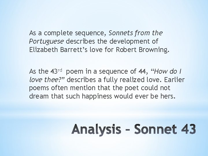 As a complete sequence, Sonnets from the Portuguese describes the development of Elizabeth Barrett’s