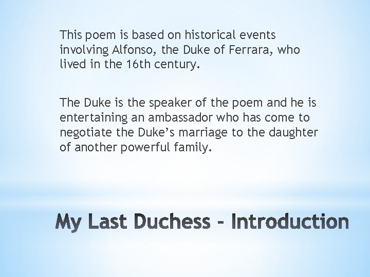 This poem is based on historical events involving Alfonso, the Duke of Ferrara, who