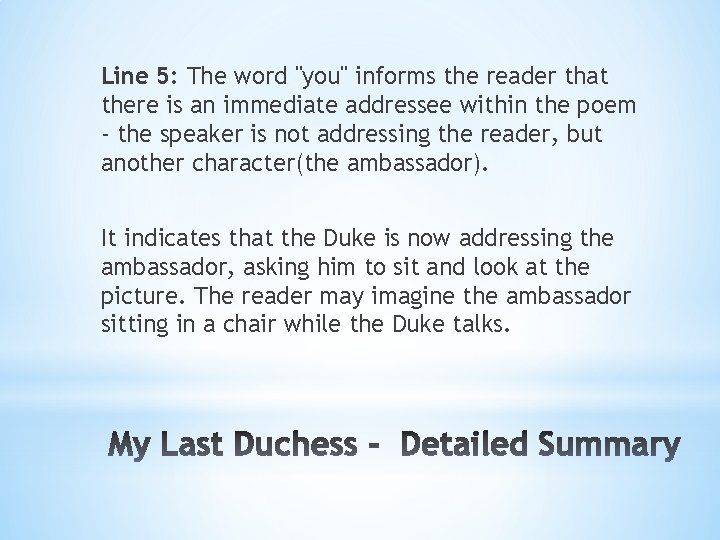 Line 5: The word "you" informs the reader that there is an immediate addressee