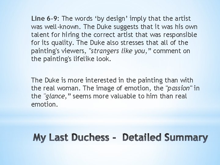 Line 6 -9: The words ‘by design’ imply that the artist was well-known. The