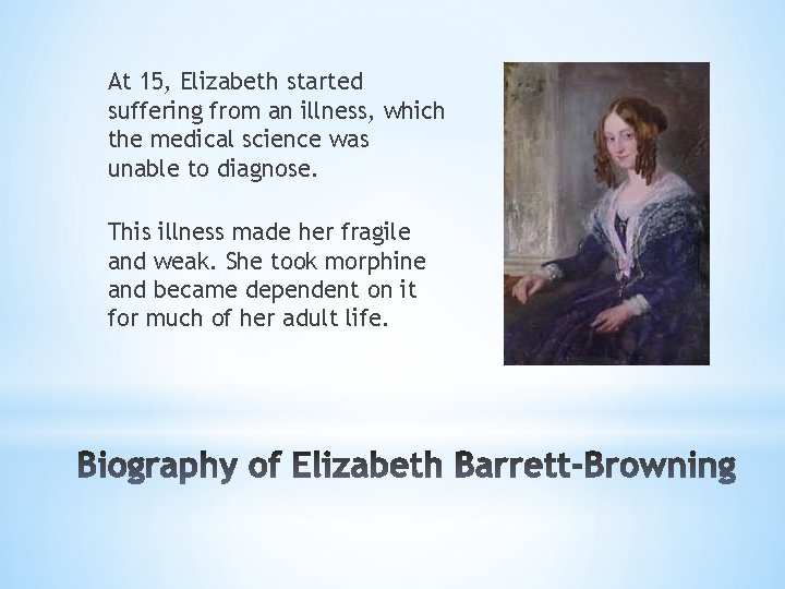 At 15, Elizabeth started suffering from an illness, which the medical science was unable